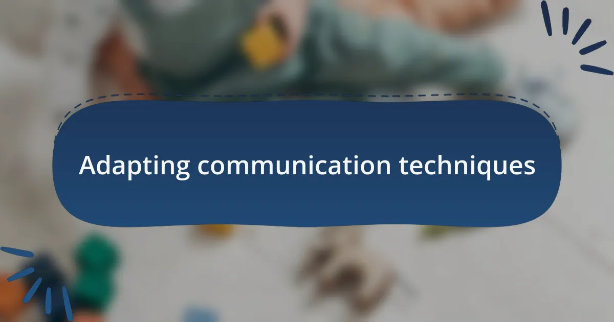 Adapting communication techniques