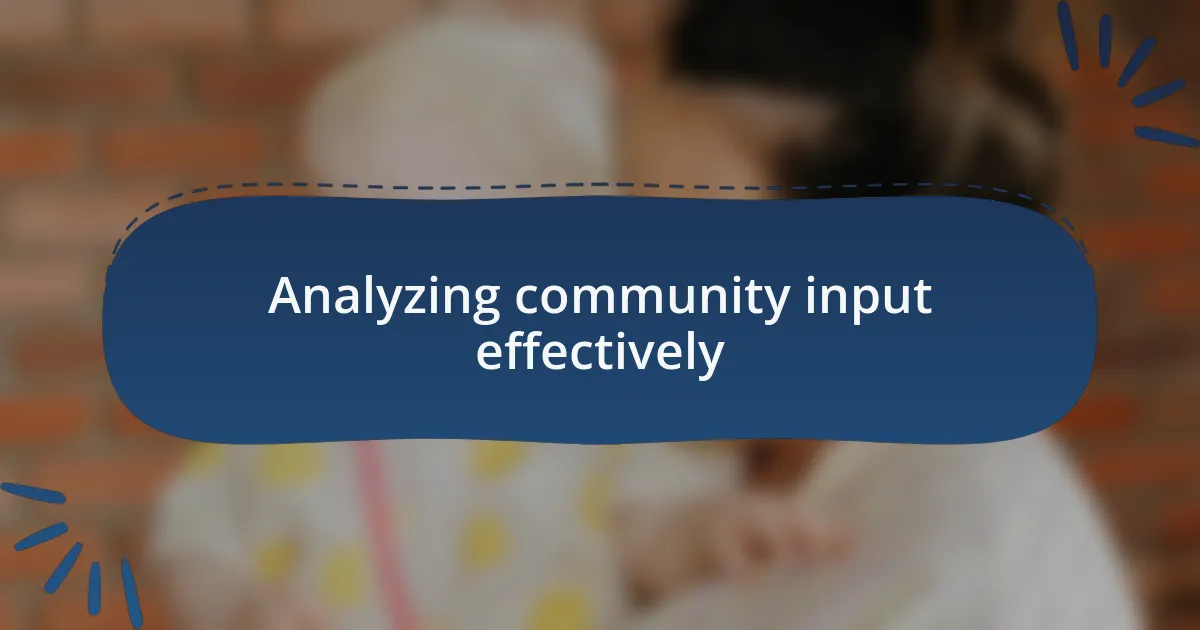 Analyzing community input effectively