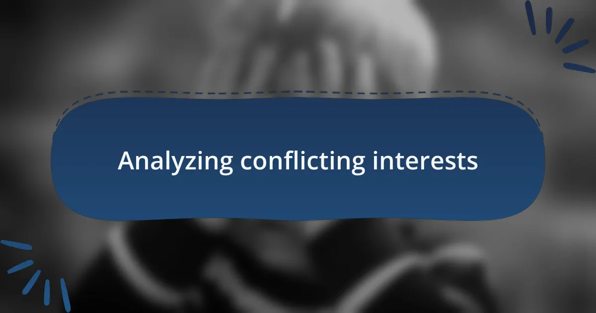 Analyzing conflicting interests