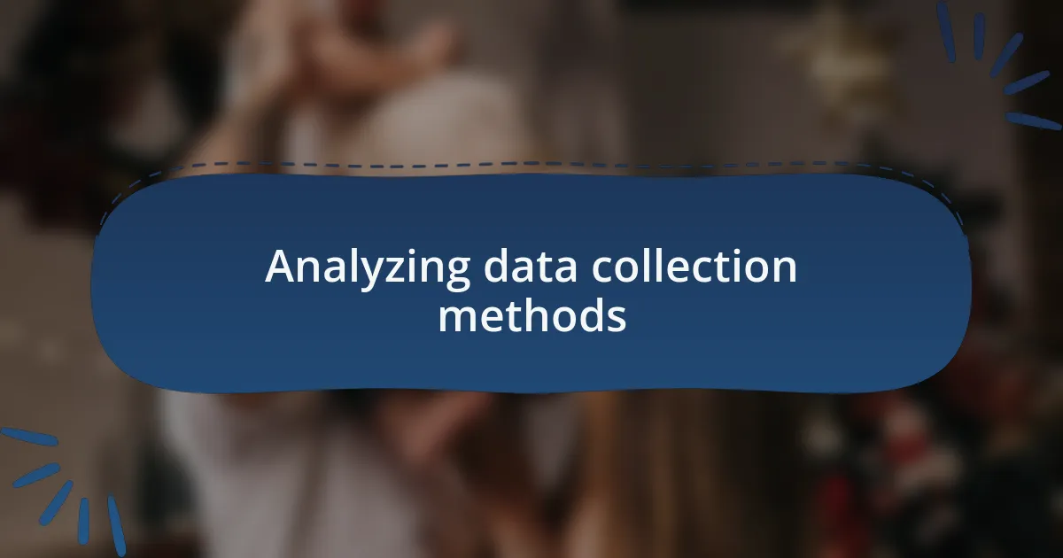 Analyzing data collection methods