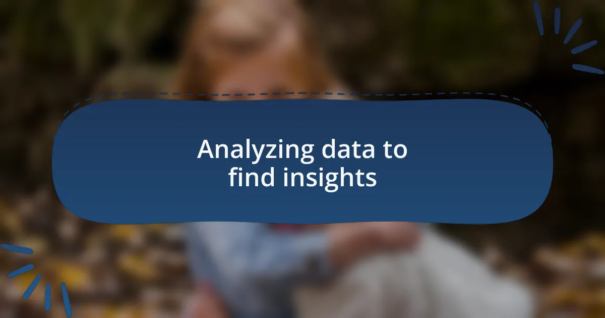Analyzing data to find insights