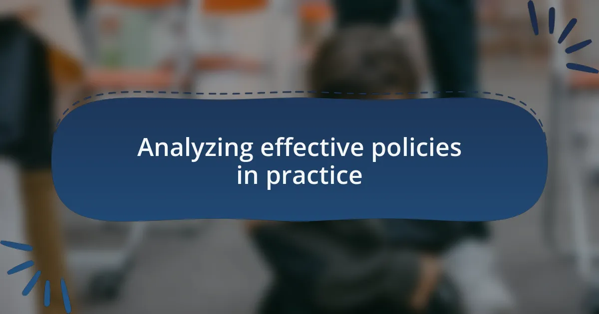 Analyzing effective policies in practice