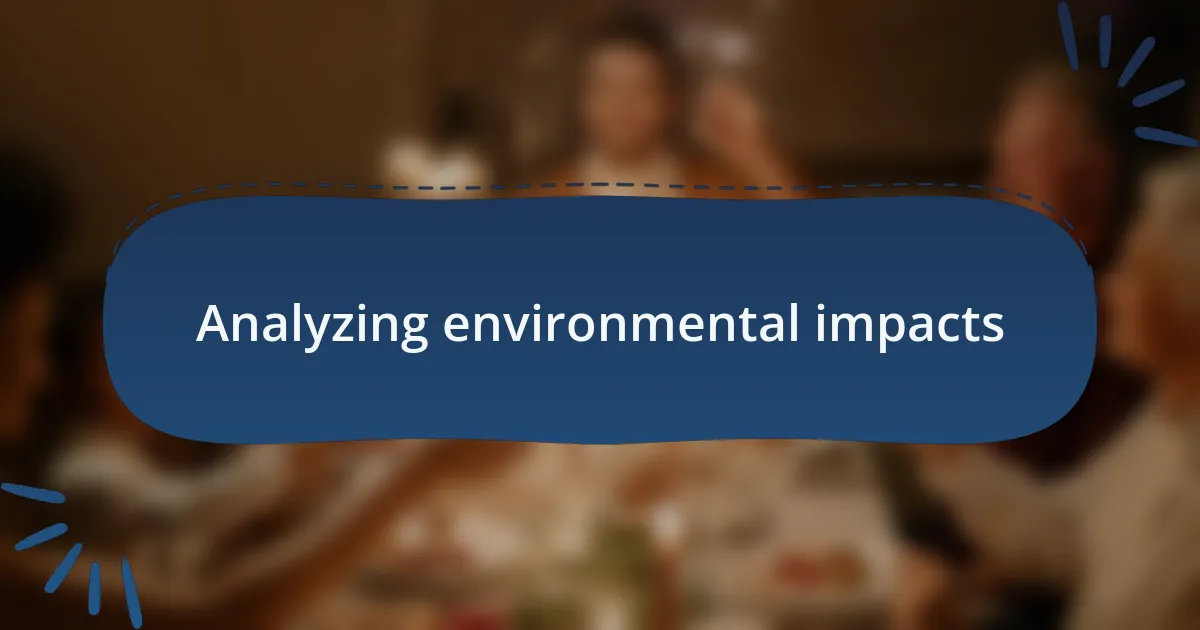 Analyzing environmental impacts