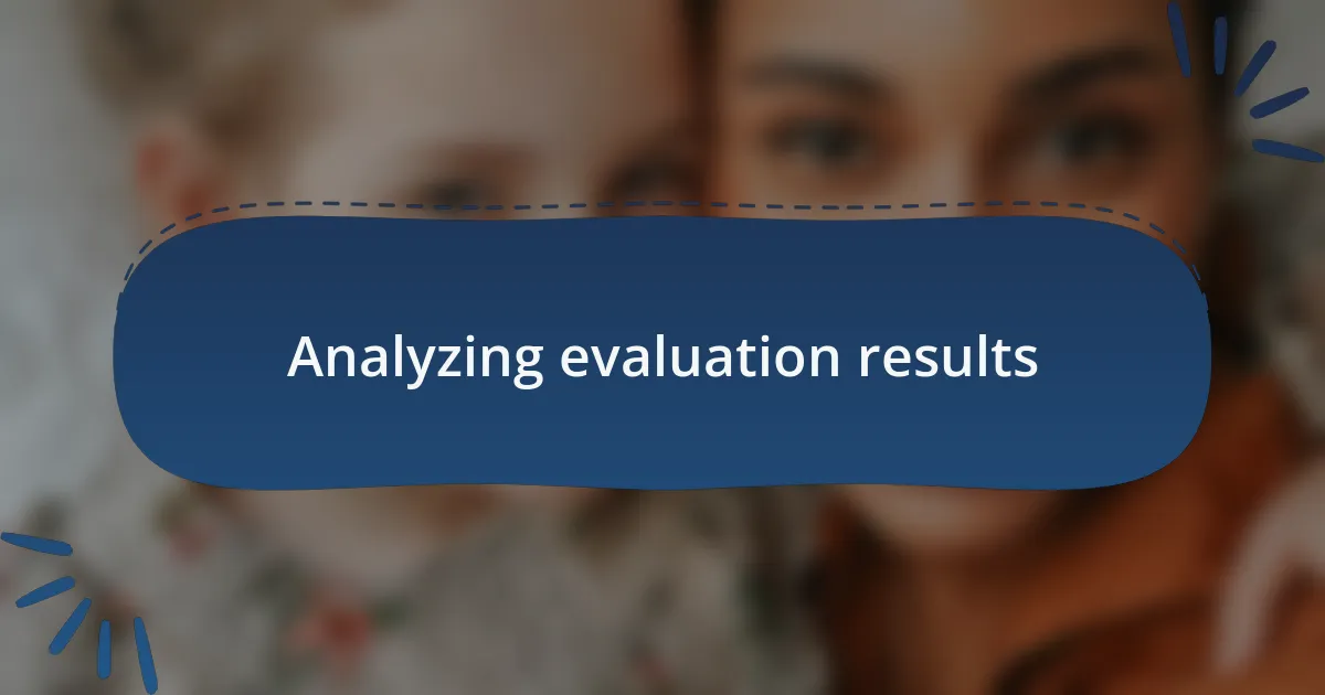 Analyzing evaluation results