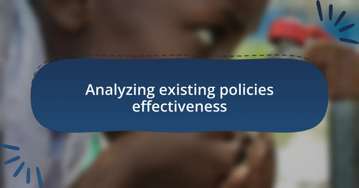 Analyzing existing policies effectiveness