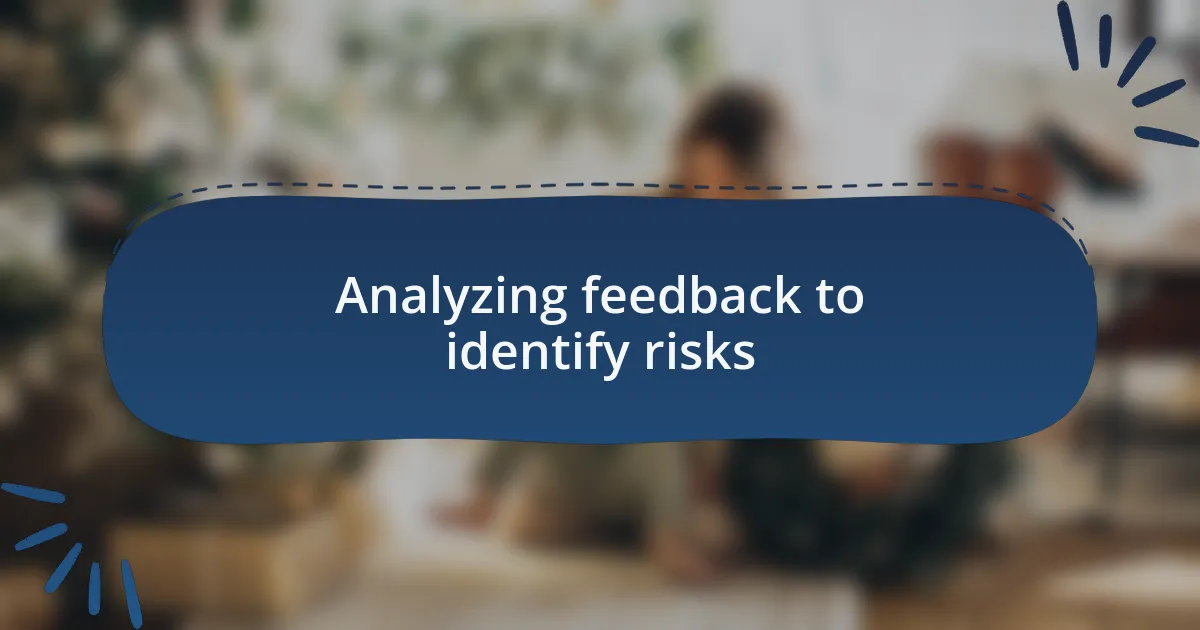Analyzing feedback to identify risks