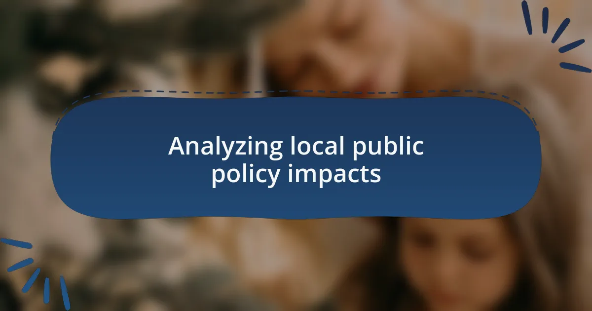 Analyzing local public policy impacts