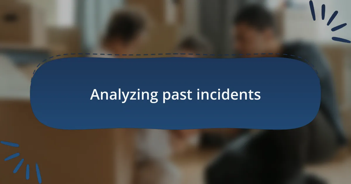 Analyzing past incidents