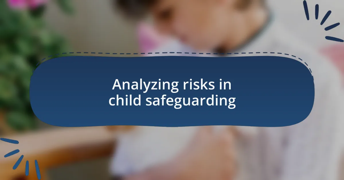Analyzing risks in child safeguarding