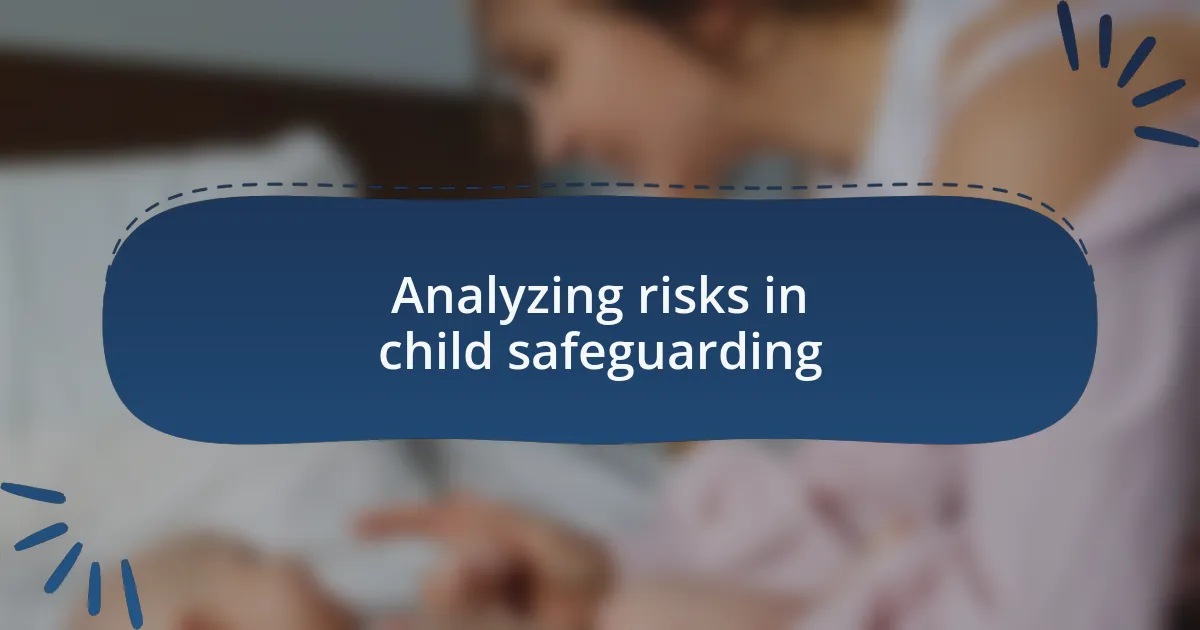 Analyzing risks in child safeguarding