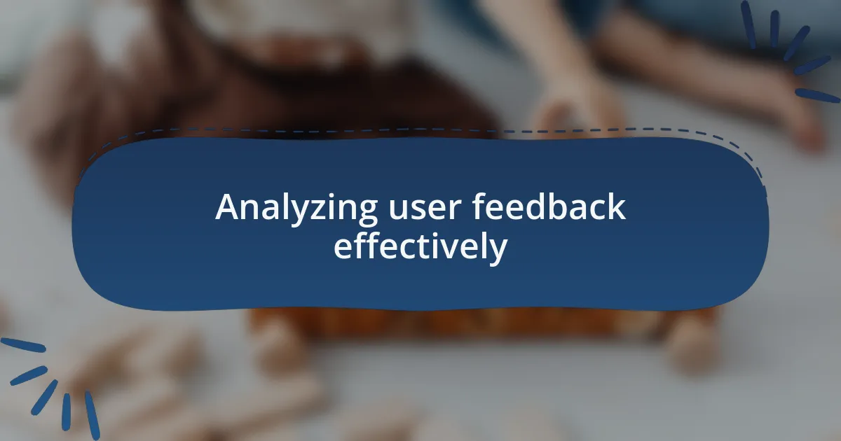 Analyzing user feedback effectively