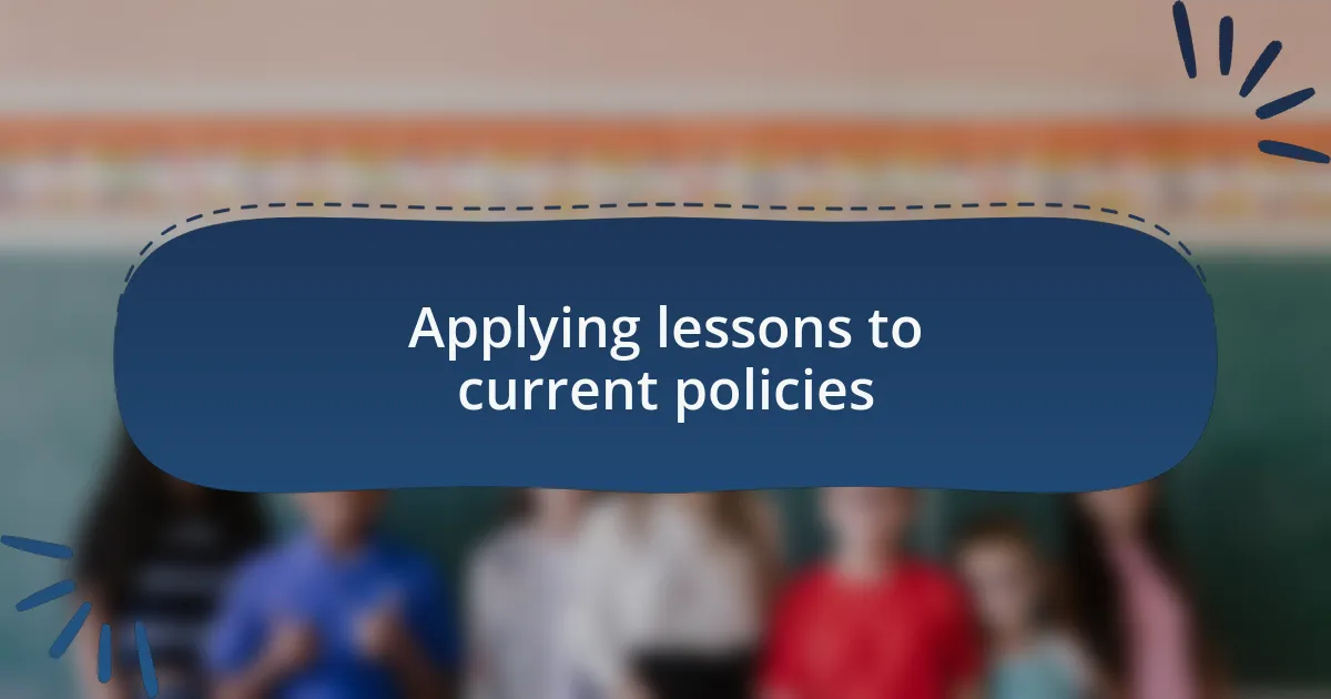 Applying lessons to current policies