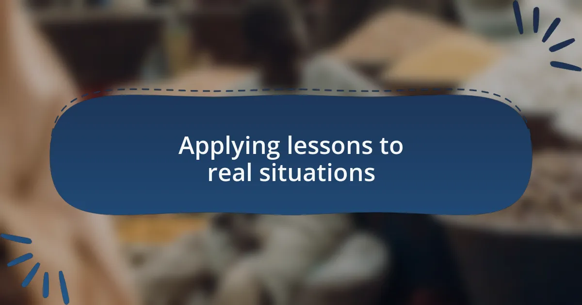 Applying lessons to real situations