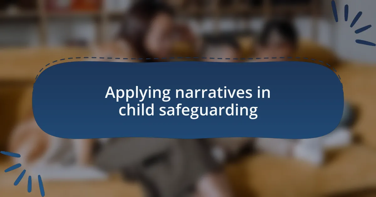 Applying narratives in child safeguarding