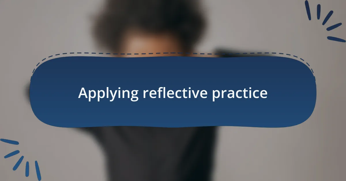 Applying reflective practice