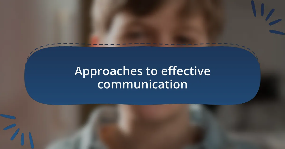 Approaches to effective communication