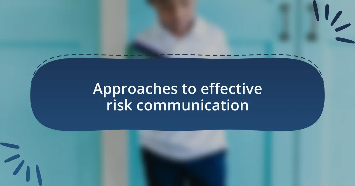 Approaches to effective risk communication