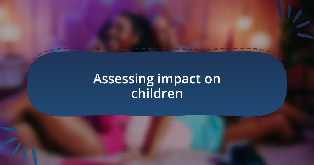 Assessing impact on children