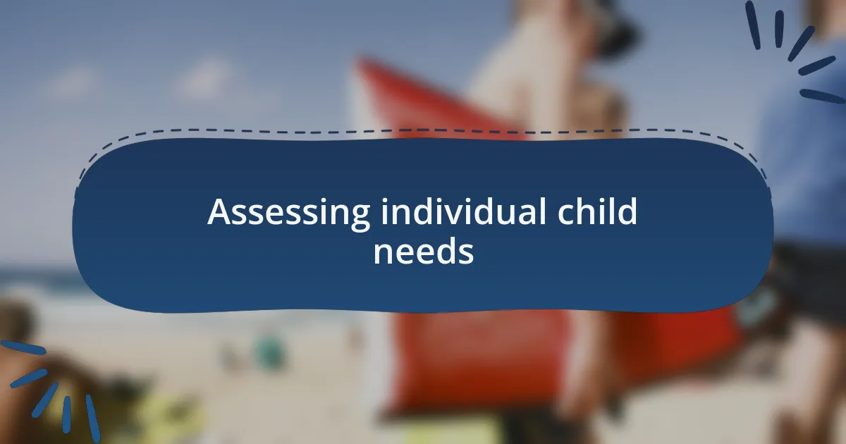 Assessing individual child needs