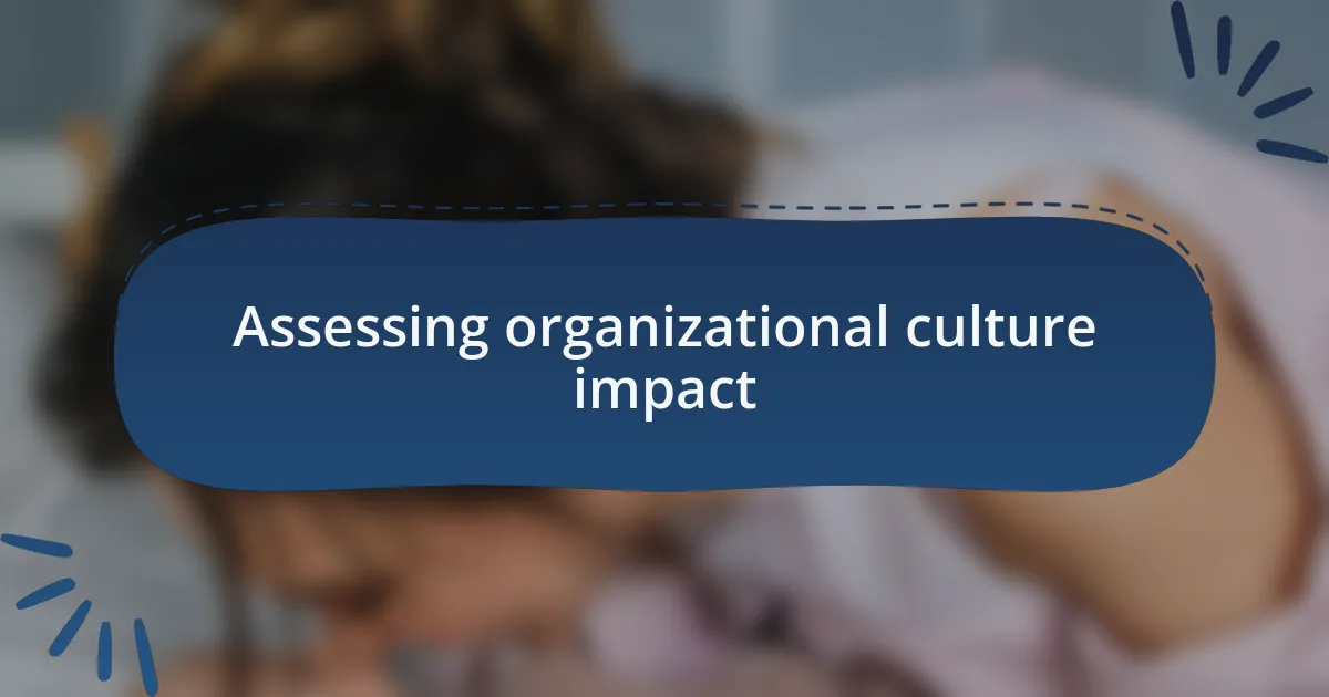 Assessing organizational culture impact