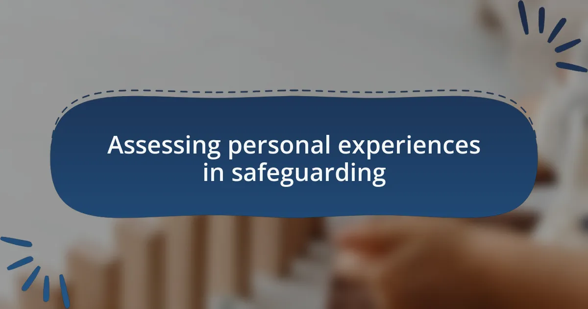 Assessing personal experiences in safeguarding
