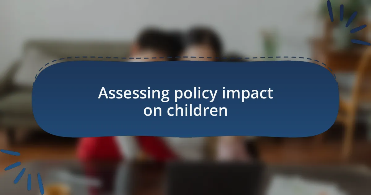 Assessing policy impact on children