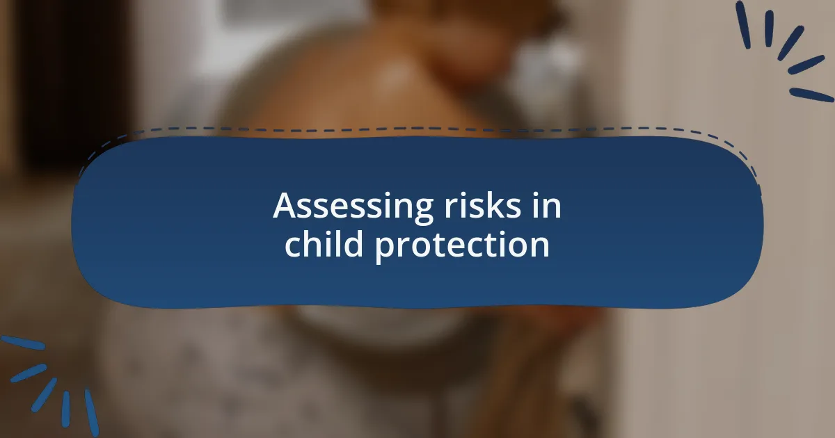 Assessing risks in child protection