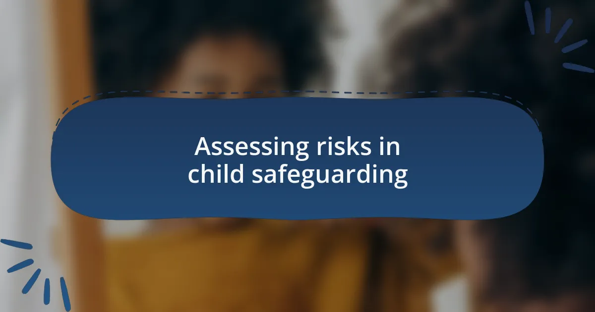 Assessing risks in child safeguarding