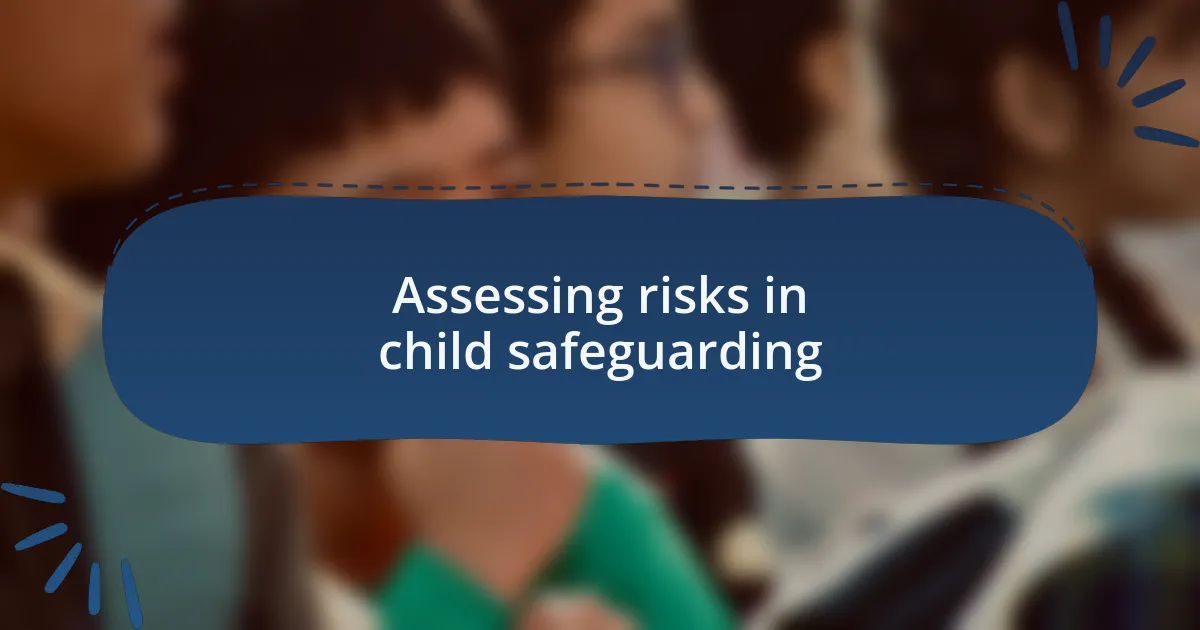 Assessing risks in child safeguarding