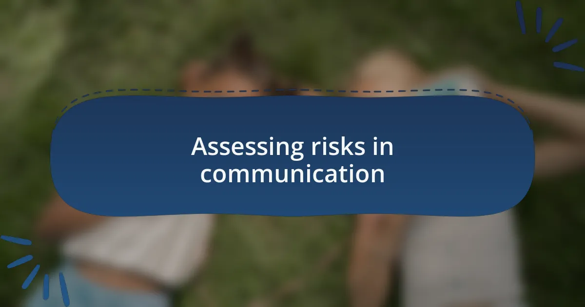 Assessing risks in communication