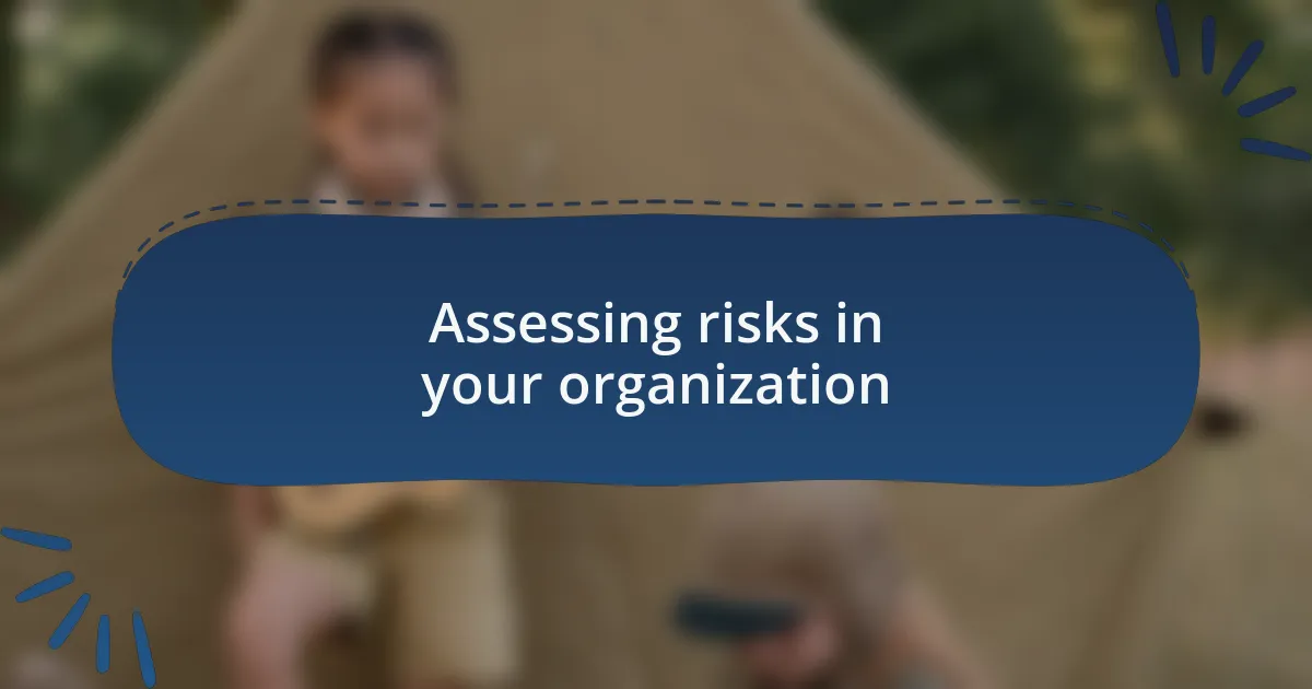 Assessing risks in your organization