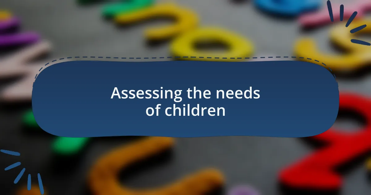 Assessing the needs of children