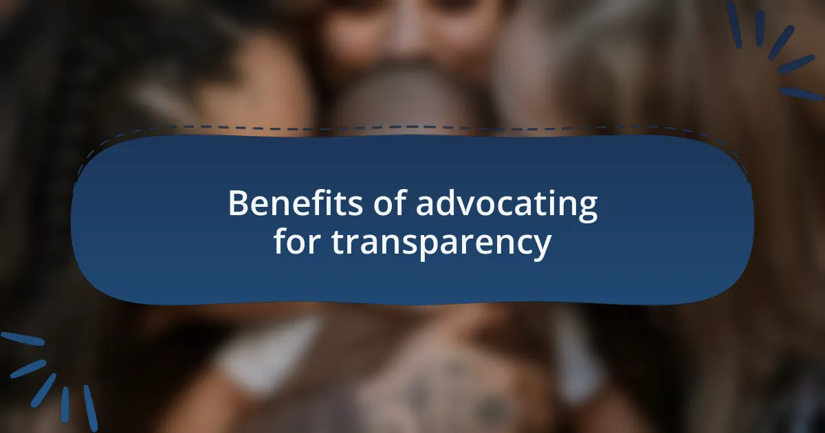 Benefits of advocating for transparency