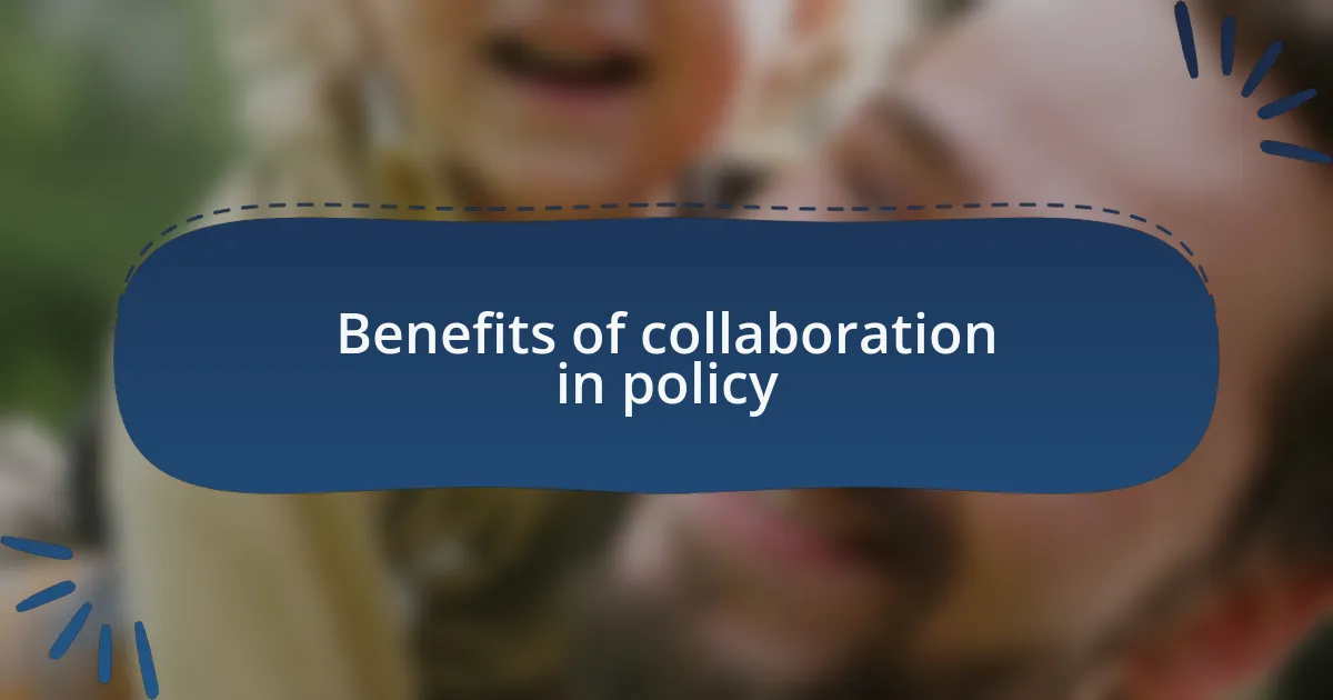 Benefits of collaboration in policy