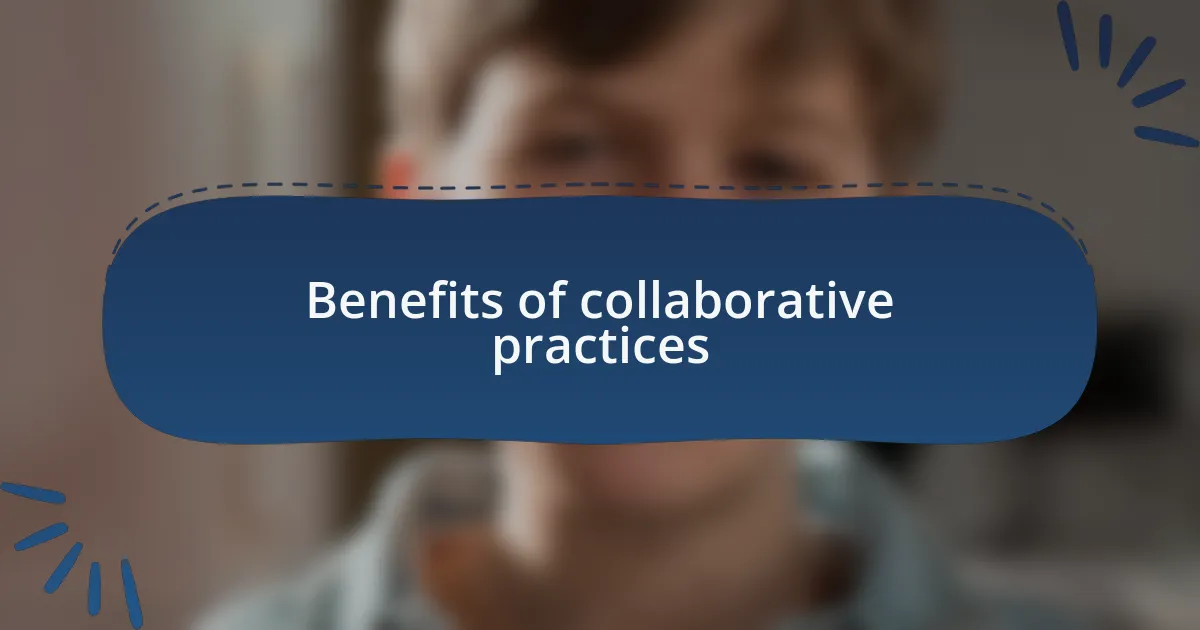 Benefits of collaborative practices