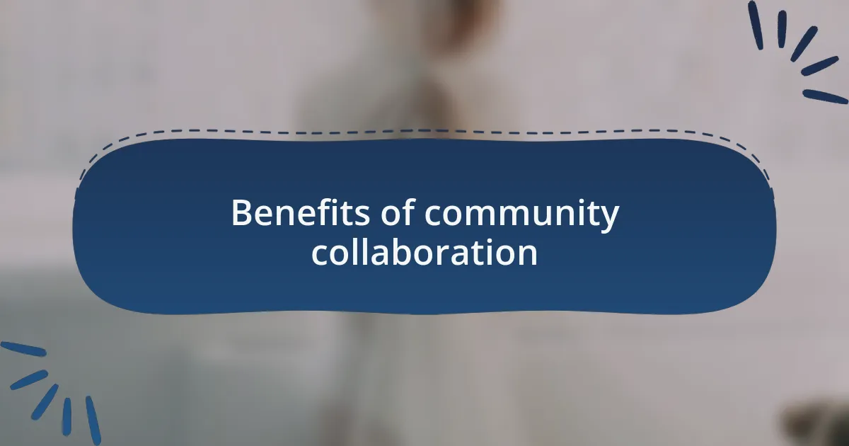 Benefits of community collaboration