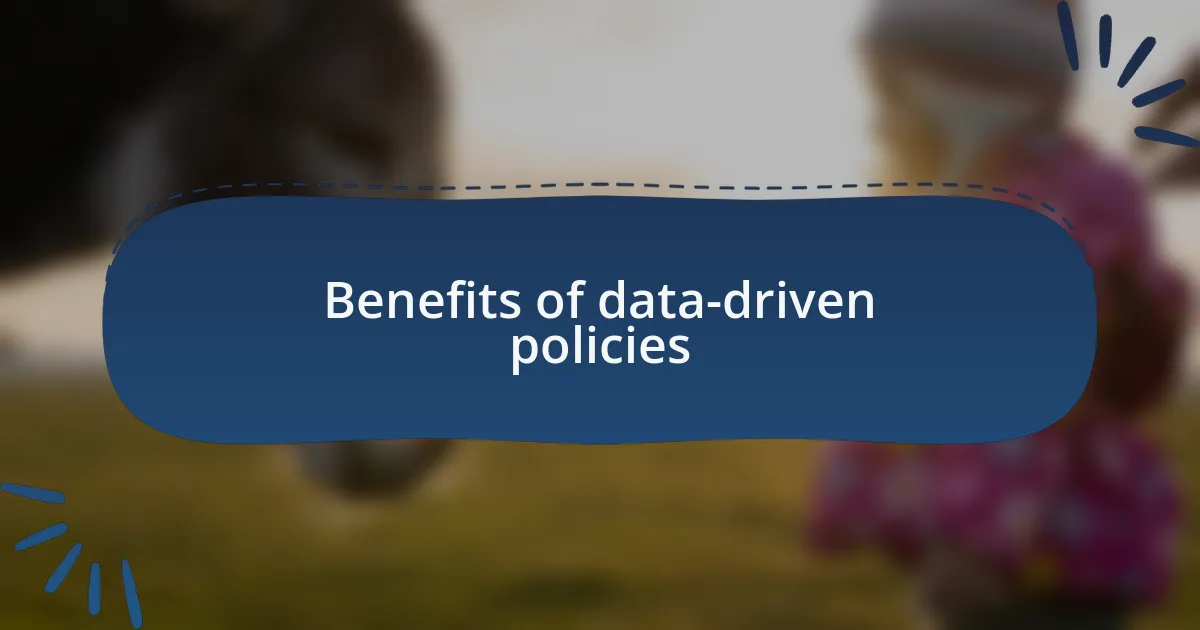 Benefits of data-driven policies