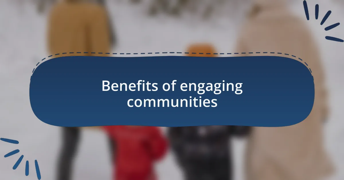 Benefits of engaging communities