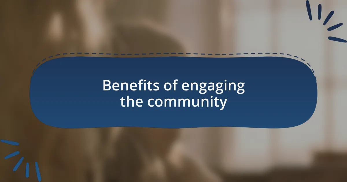 Benefits of engaging the community