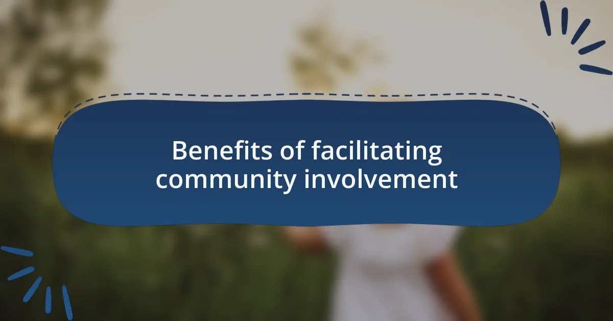 Benefits of facilitating community involvement