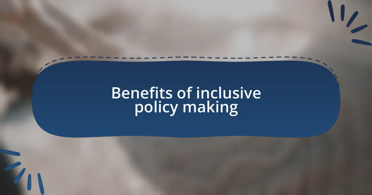 Benefits of inclusive policy making
