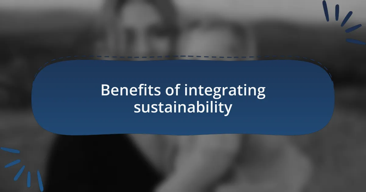 Benefits of integrating sustainability