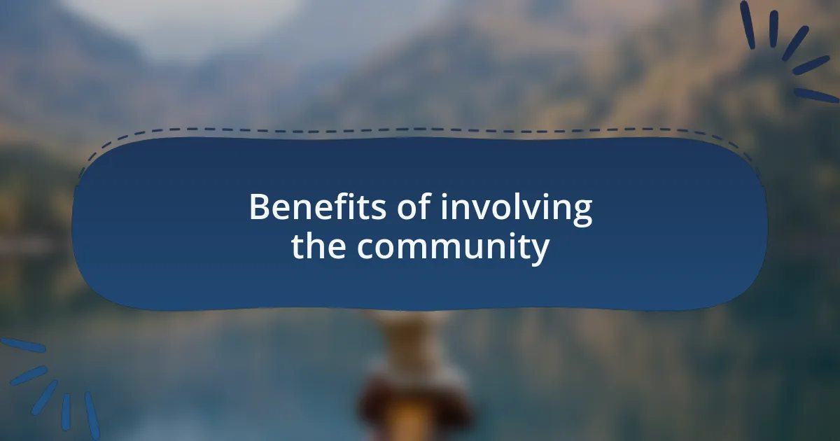 Benefits of involving the community