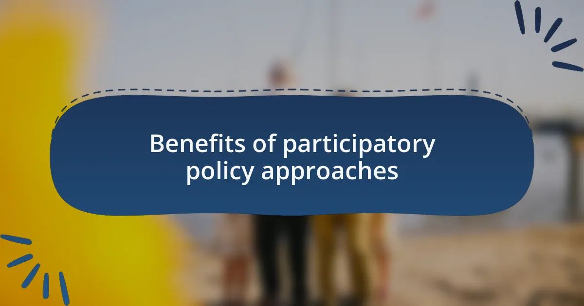 Benefits of participatory policy approaches