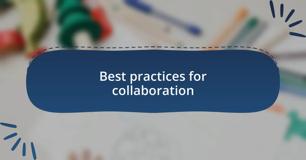 Best practices for collaboration