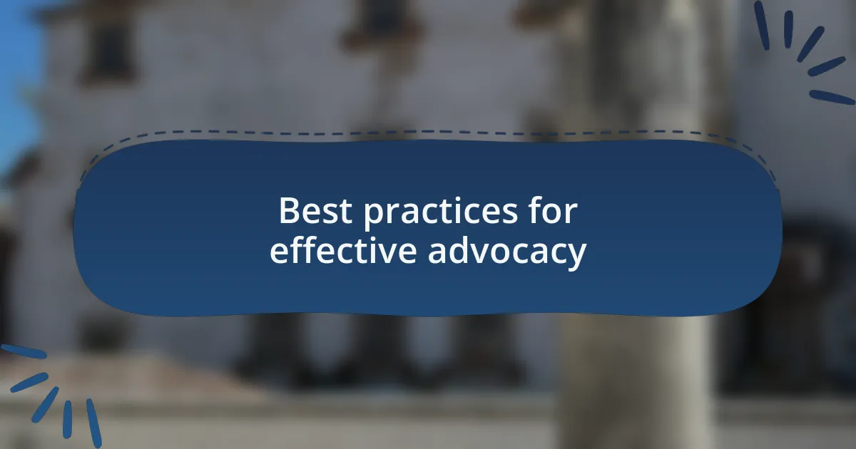 Best practices for effective advocacy