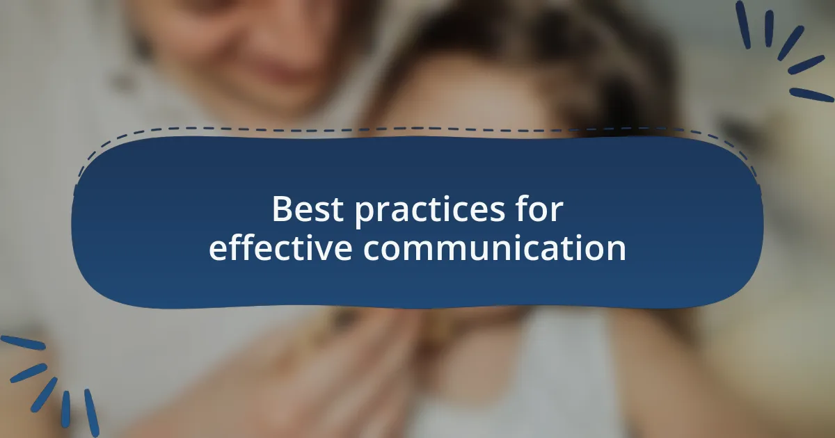 Best practices for effective communication