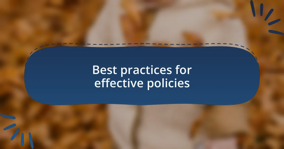Best practices for effective policies