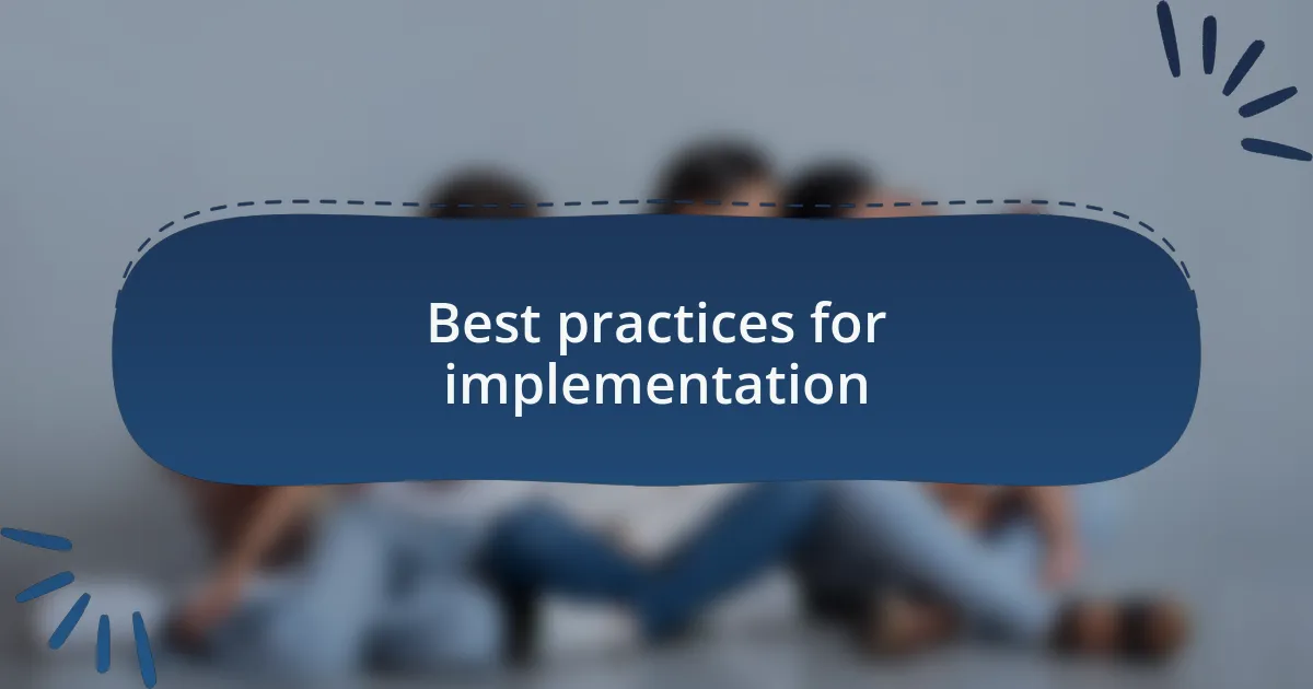 Best practices for implementation