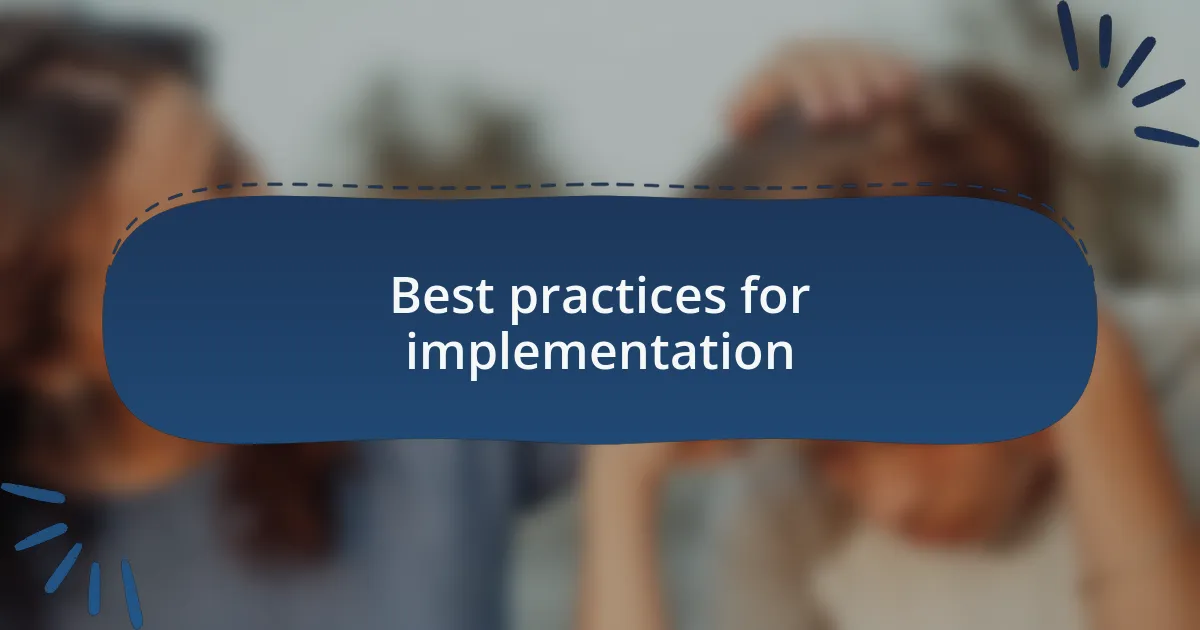 Best practices for implementation